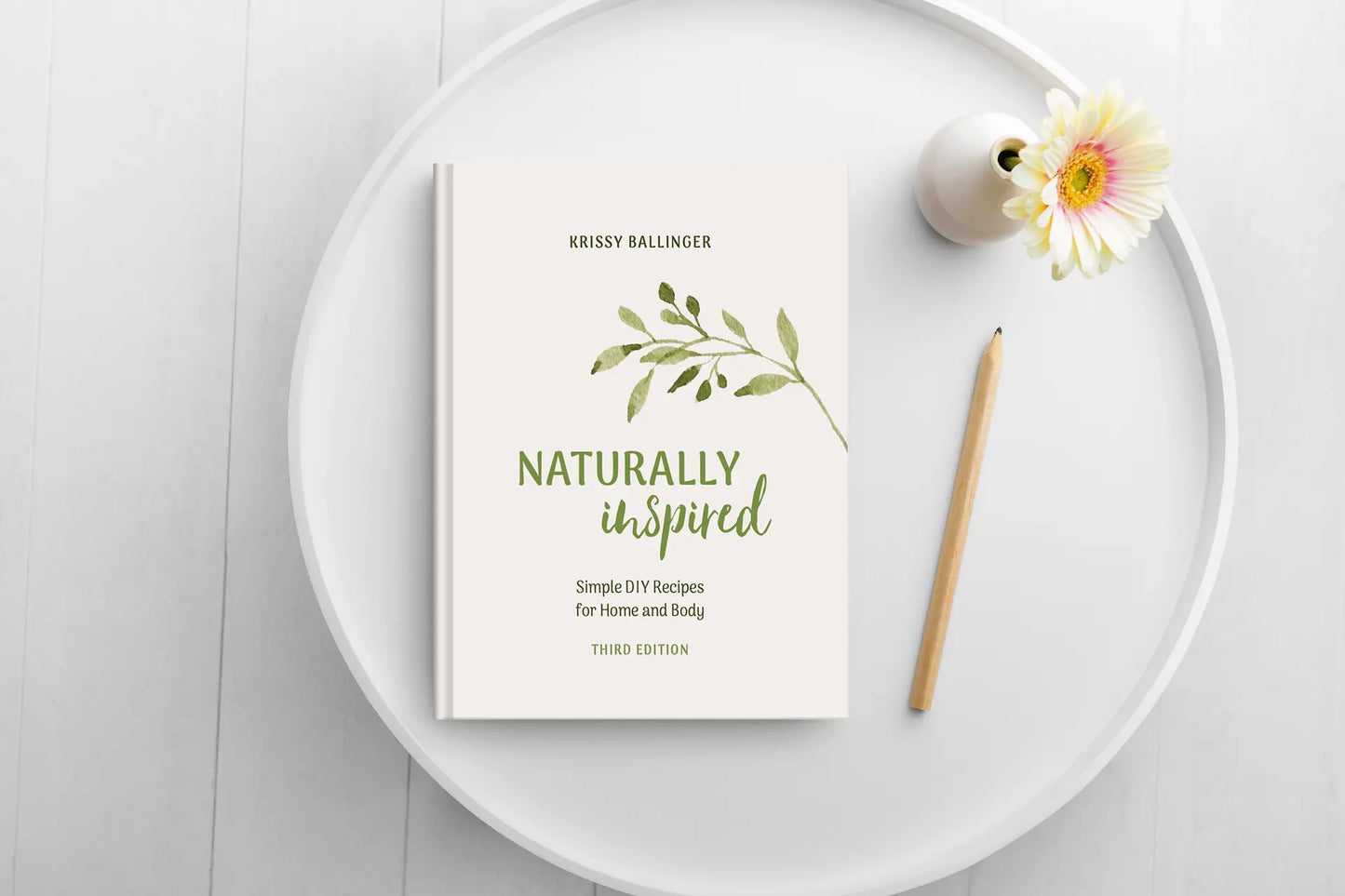 naturally inspired 3rd edition book styled, krissy ballinger, diy recipes